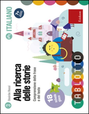 Tablotto schede alla ricerca delle storie. Comprensione della frase e del testo Desirèe Rossi