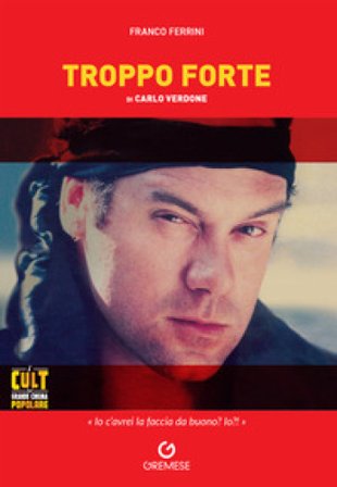 «Troppo forte» di Carlo Verdone Franco Ferrini