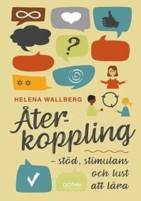 Återkoppling : Stöd, stimulans och lust att lära, ISBN: 9789177412120