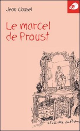 Le marcel de Proust Jean Clausel