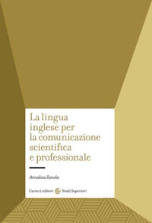 La lingua inglese per la comunicazione scientifica e professionale Annalisa Zanola