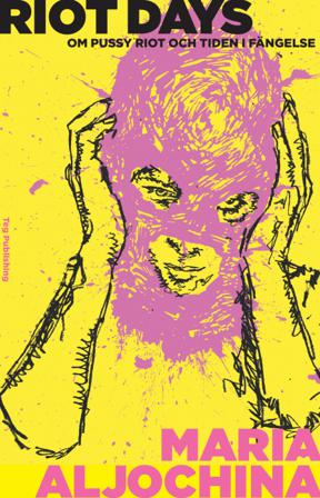 Riot Days : Om Pussy Riot och tiden i fängelse - Bok av Maria Aljochina - Häfte