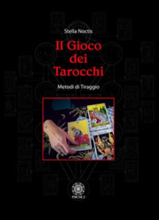Il gioco dei tarocchi. Metodi di tiraggio Stella Noctis