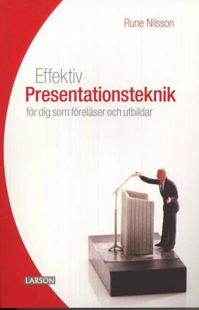 Effektiv presentationsteknik : för dig som föreläser och utbildar - Bok av Rune Nilsson - Häfte