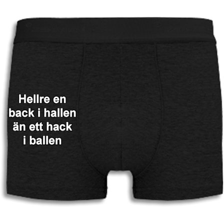 Boxershorts - Hellre en back i hallen