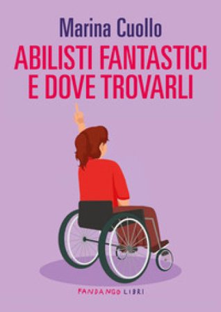 Abilisti fantastici e dove trovarli Marina Cuollo