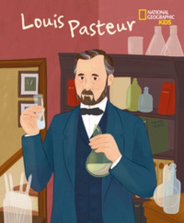 Louis Pasteur. Serie Genius. Ediz. a colori Jane Kent