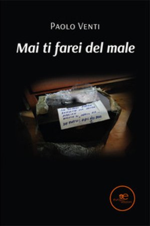 Mai ti farei del male Paolo Venti