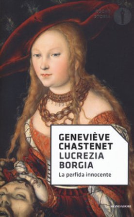 Lucrezia Borgia. La perfida innocente Geneviève Chastenet