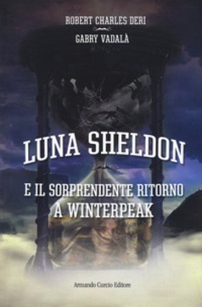 Il sorprendente ritorno a Winterpeack. Luna Sheldon Charles Robert Deri