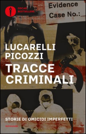 Tracce criminali. Storie di omicidi imperfetti Carlo Lucarelli
