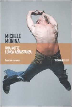 Una notte lunga abbastanza Michele Monina