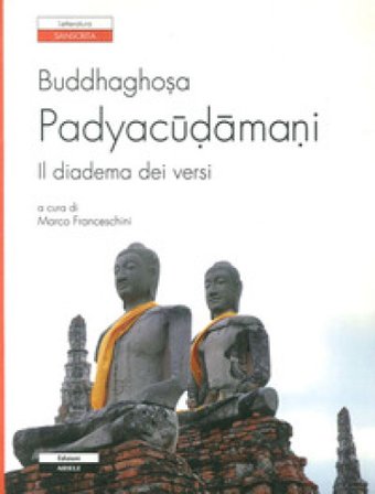 Padyacudamani. Il diadema dei versi. Testo sanscrito a fronte Buddhaghosa
