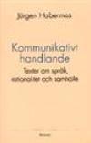Kommunikativt handlande : texter om språk, rationalitet och samhälle