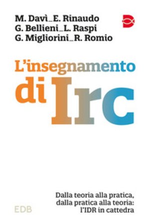 L'insegnamento di IRC. Dalla teoria alla pratica, dalla pratica alla teoria: l'IDR in cattedra Mattia Davì