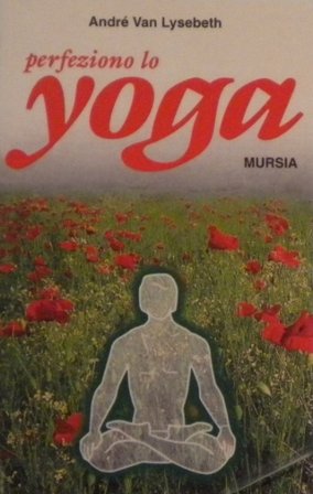 Perfeziono lo yoga André Van Lysebeth