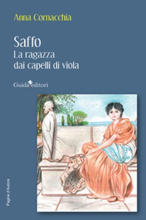 Saffo. La ragazza dai capelli di viola Anna Cornacchia