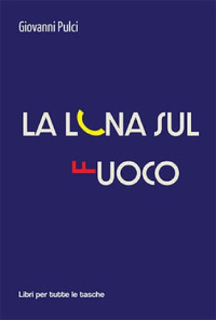 La luna sul fuoco Giovanni Pulci