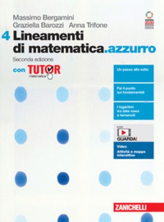 Lineamenti di matematica.azzurro. Con Tutor. Per le Scuole superiori. Con espansione online. Vol. 4 Massimo Bergamini