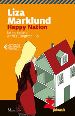 Happy Nation. Le inchieste di Annika Bengtzon. Vol. 10 Liza Marklund