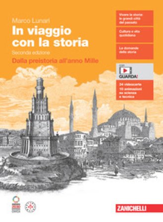 In viaggio con la storia. Volume unico. Dalla preistoria all'anno Mille. Per le Scuole superiori. Con Contenuto digitale (fornito elettronicamente) 