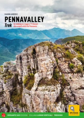 Pennavalley Trek. Un trekking in 4 tappe e 17 itinerari alla scoperta della Val Pennavaire Gianni Amerio