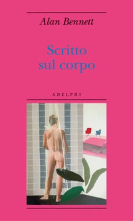 Scritto sul corpo Alan Bennett