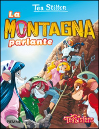 La montagna parlante. Ediz. illustrata Tea Stilton