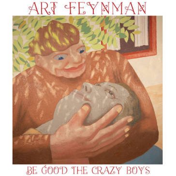 Be good the crazy boys (leaf green vinyl ART FEYNMAN