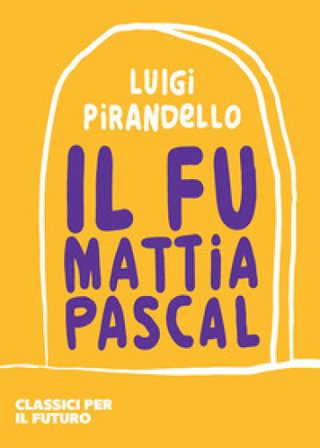 Il fu Mattia Pascal Luigi Pirandello