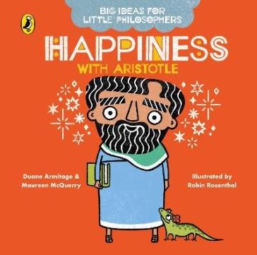 Big Ideas for Little Philosophers: Happiness with Aristotle