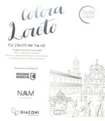 Colora Loreto. Cu' j'occhi de 'na vò'. Ediz. illustrata. Con CD-Audio Benedetta Leonardi