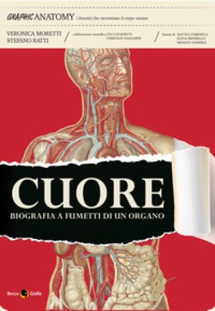 Cuore. Biografia a fumetti di un organo Veronica Moretti