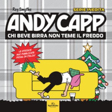 Andy Capp. Chi beve birra non teme il freddo Reg Smythe