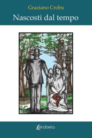 Nascosti dal tempo Graziano Crobu