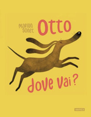 Otto dove vai? Ediz. illustrata Marion Sonet