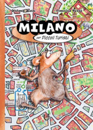 Milano per piccoli turisti Stefania Scaini