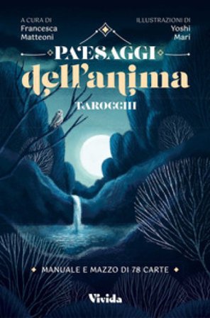 Paesaggi dell'anima. Tarocchi. Con Carte Francesca Matteoni