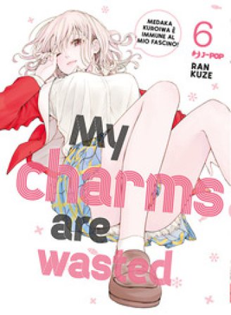 My charms are wasted. Vol. 6 Ran Kuze