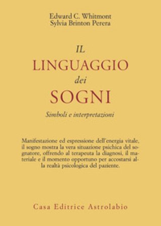 Il linguaggio dei sogni. Simboli e interpretazioni Edward C. Whitmont