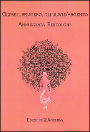 Oltre il sentiero, gli ulivi d'argento Annunziata Bertolone