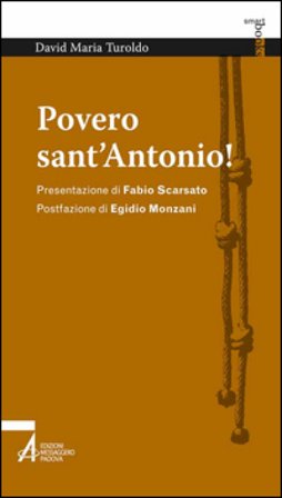 Povero sant'Antonio! David Maria Turoldo