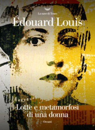 Lotte e metamorfosi di una donna Édouard Louis