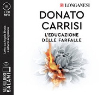 L'educazione delle farfalle. Letto da Angela Bruca con Alberto Angrisano. Audiolibro. CD Audio formato MP3 Donato Carrisi