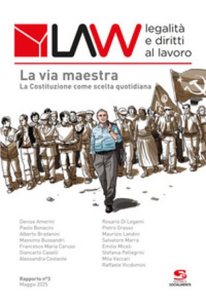 Law legalità e diritti al lavoro. Rapporto n°3. La via maestra D. Amerini