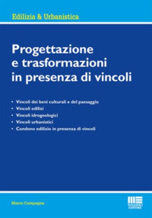 Progettazione e trasformazioni in presenza di vincoli Marco Campagna