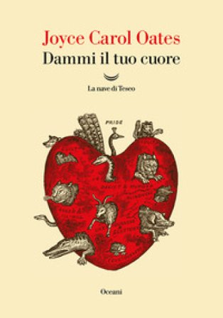 Dammi il tuo cuore Joyce Carol Oates