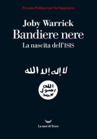 Bandiere nere. La nascita dell'Isis Joby Warrick