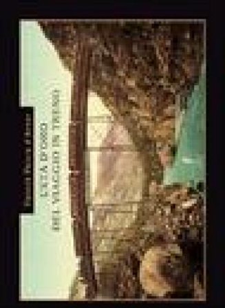 L'età d'oro del viaggio in treno. Ediz. illustrata Patrick Poivre D'Arvor