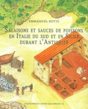 Salaisons et sauces de poissons en Italie du Sud et en Sicile durant l'antiquité Emmanuel Botte